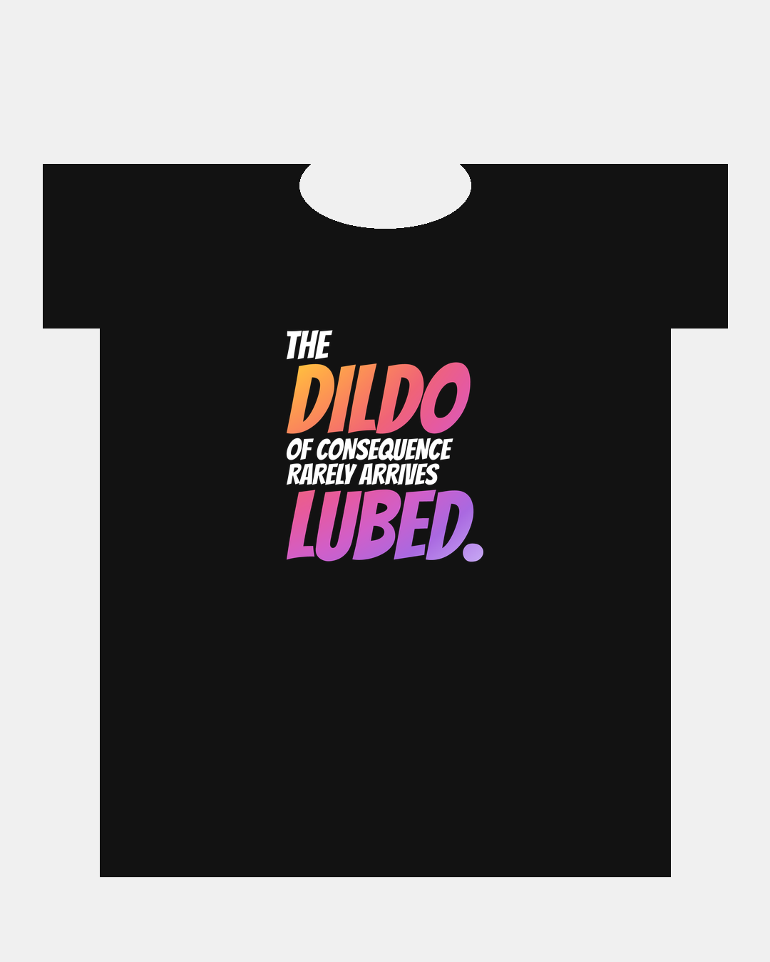Dildo of Consequence t-shirt design