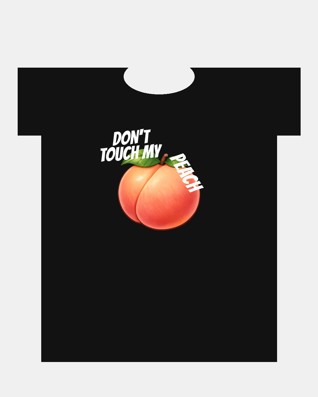 Don't Touch My Peach t-shirt design