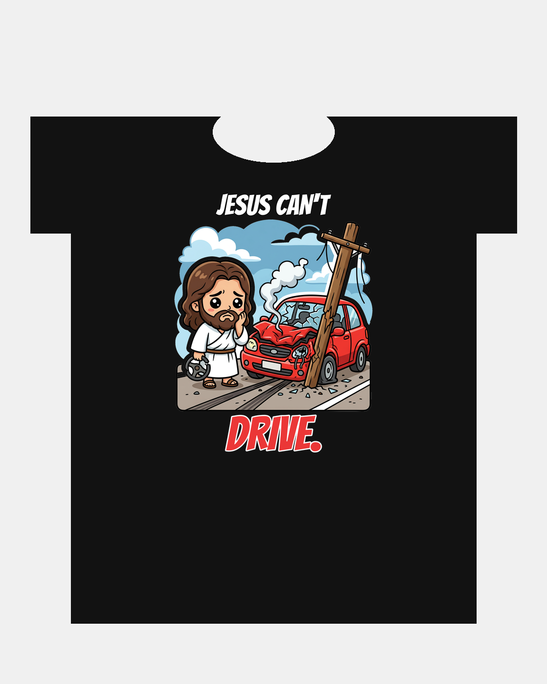 Jesus Can't Drive t-shirt design